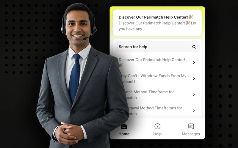 Instant support from Parimatch team.